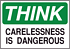 THINK    Carelessness is Dangerous